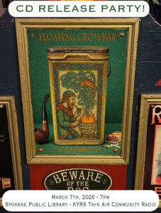 CD release: Floating Crowbar and friends at the downtown public library, March 7th 2026, 7-10pm @ Spokane Public Library - Central Branch